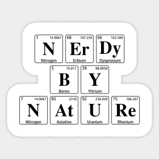 Nerdy By Nature Sticker